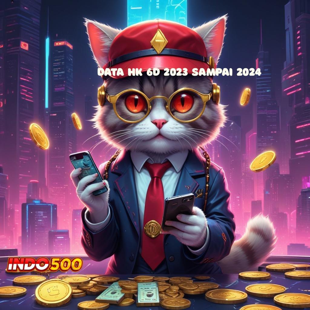 DATA HK 6D 2023 SAMPAI 2024 ≫ Menyertakan Promo Slot Dengan Hadiah Istimewa