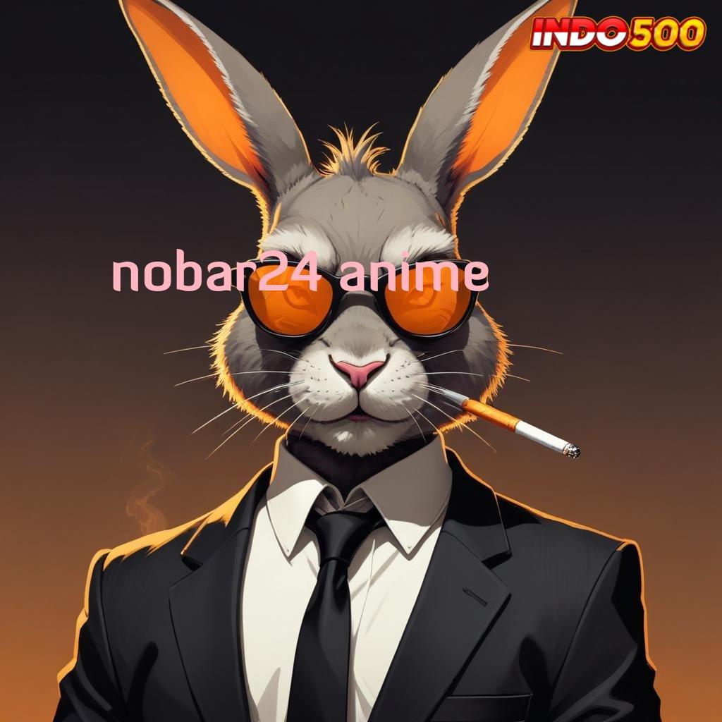 NOBAR24 ANIME ↪ Dp Langsung Wd 20rb Slot Online Uang Nyata Melalui APK