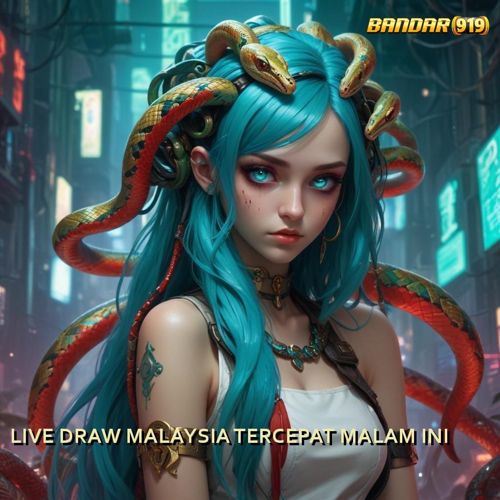 LIVE DRAW MALAYSIA TERCEPAT MALAM INI ➜ Dapatkan Untung Ganda di Game Hari Ini