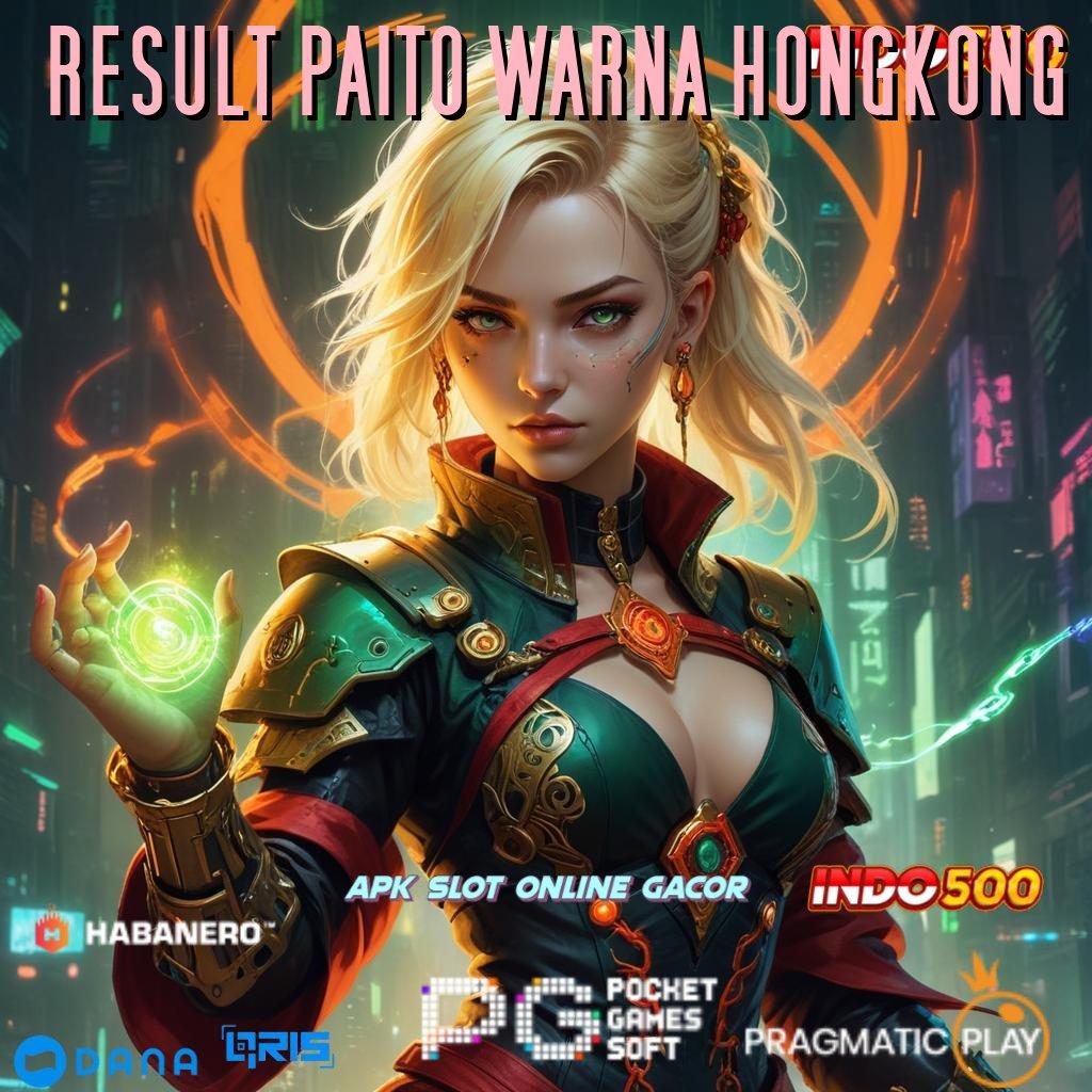 RESULT PAITO WARNA HONGKONG 🎮 ekosistem fondasi portal tumpuan pelat