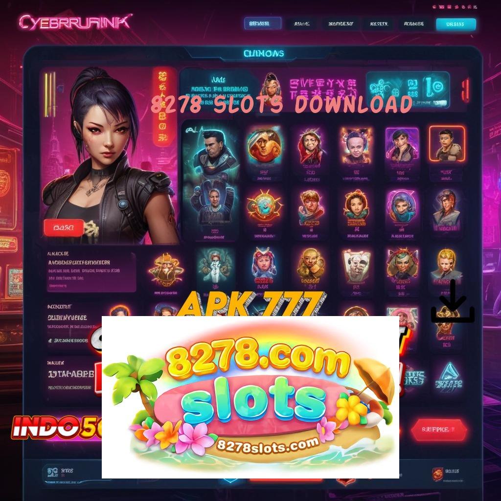 8278 SLOTS DOWNLOAD Member Baru Gacor Desain Terbaru