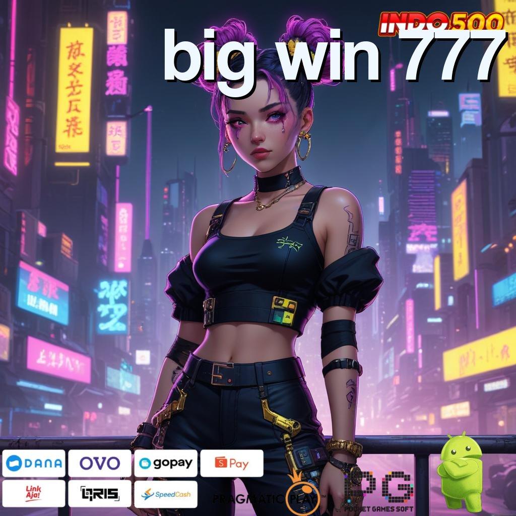 BIG WIN 777 Link Super Terbaru 2025 APK Slot Idr 777