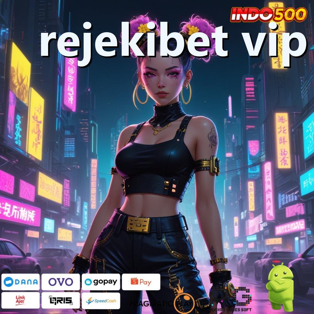 REJEKIBET VIP Pasti Kaya Modal Receh Tiada Kendala