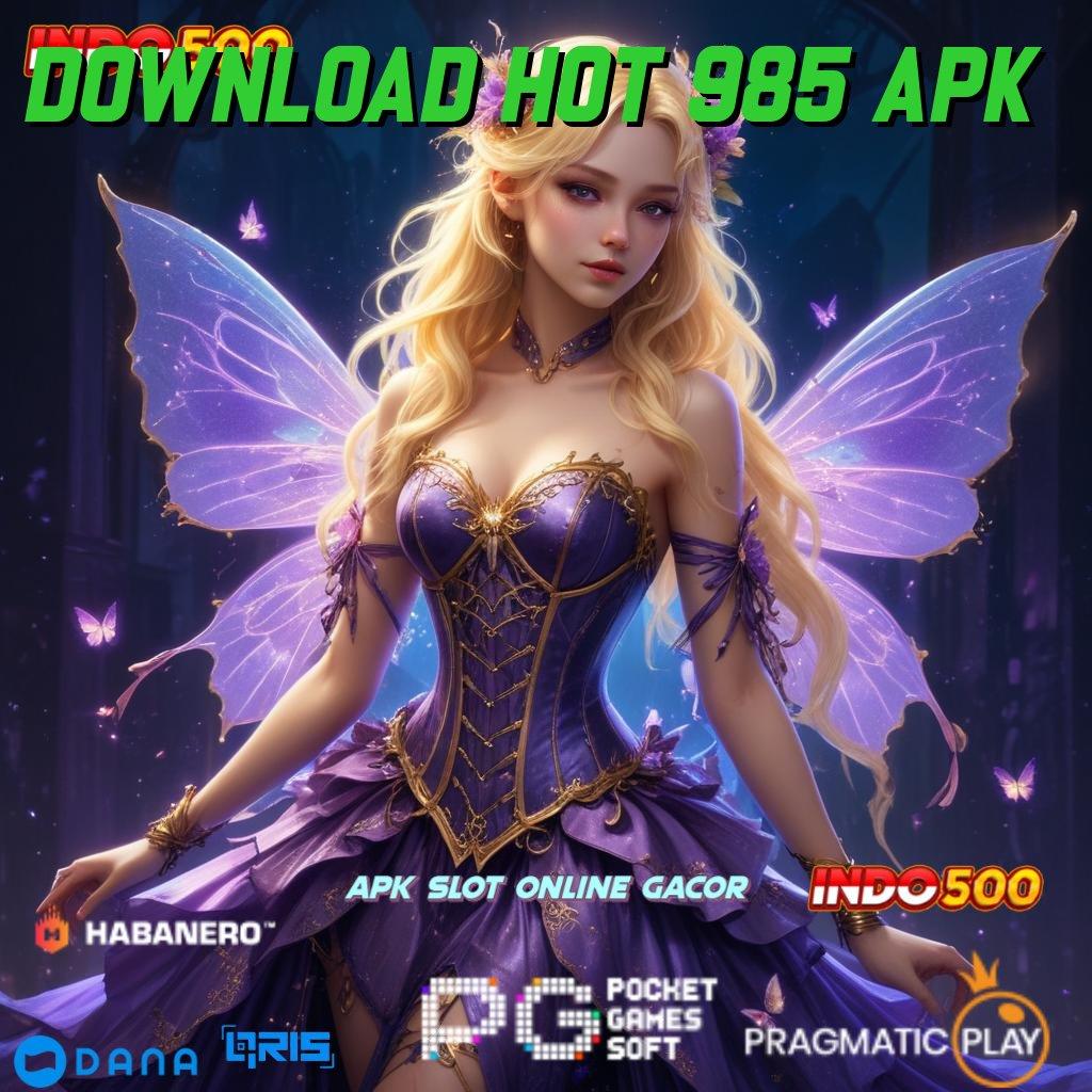 Download Hot 985 Apk