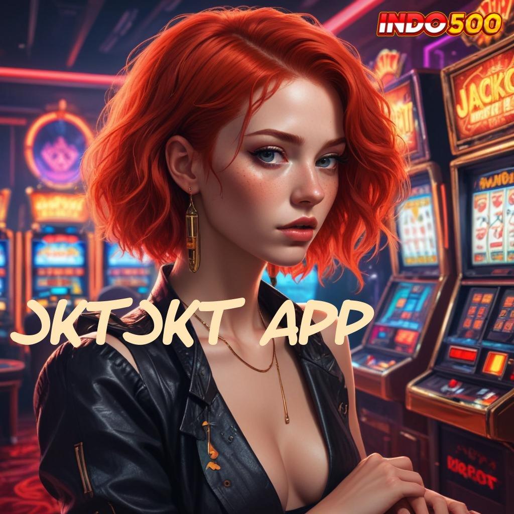 JKTJKT APP Unduh Slot Baru Dengan Pendekatan Praktis