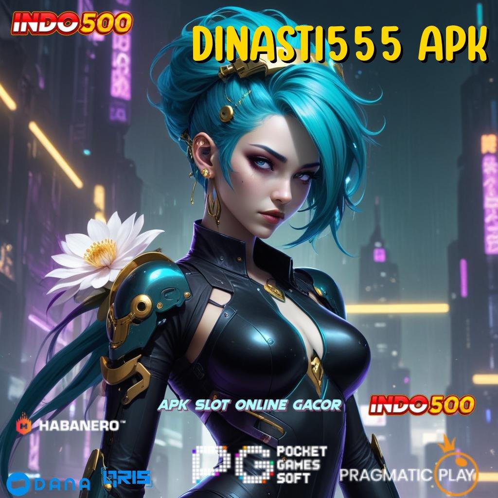 Dinasti555 Apk