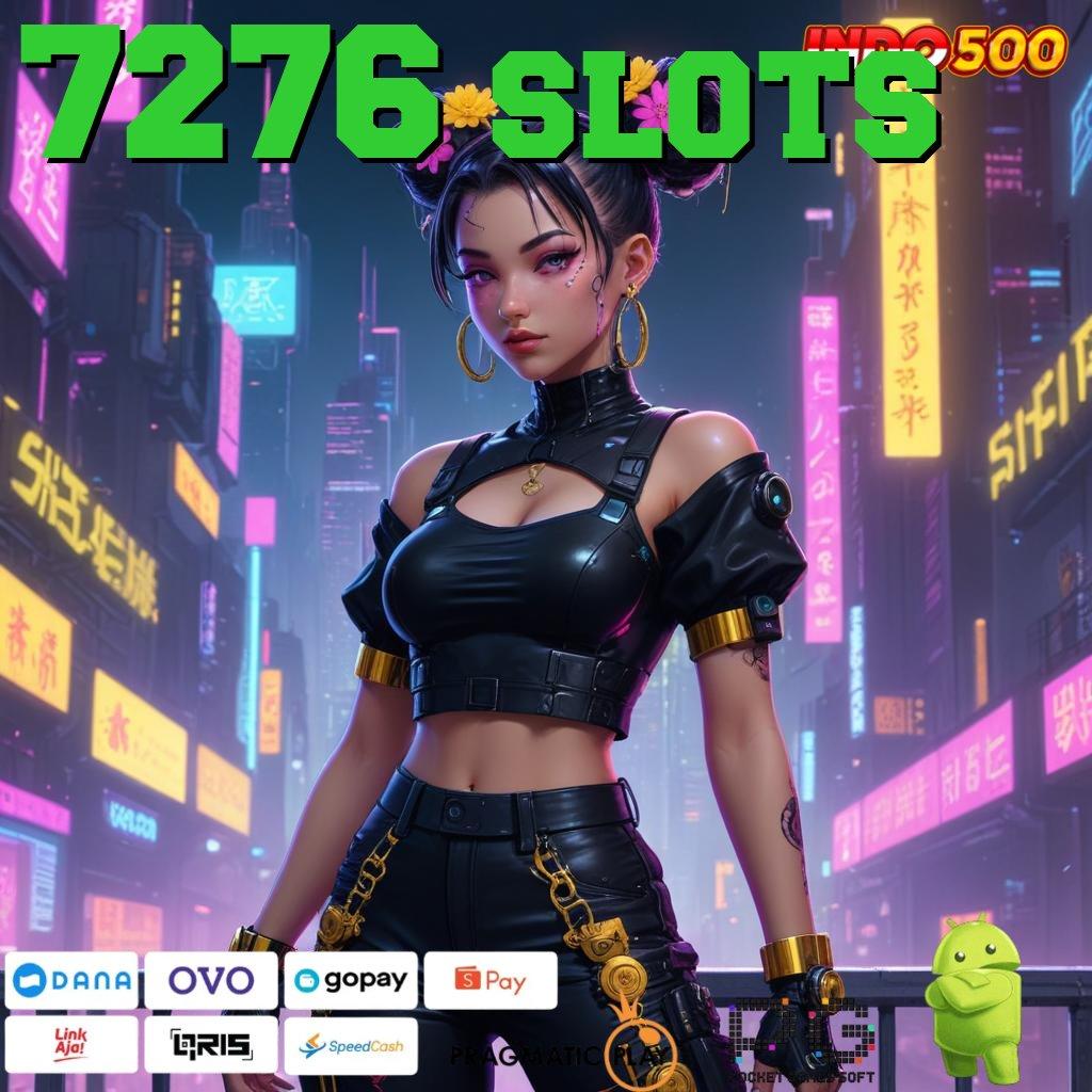 7276 SLOTS Versi Baru Rezeki Tanpa Batas