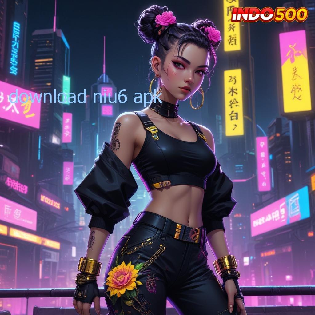 DOWNLOAD NIU6 APK ➿ Sorotlah Peluang Baru untuk Jackpot Tiap Hari