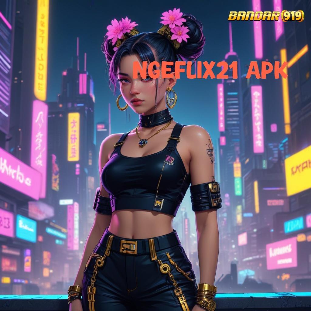 NGEFLIX21 APK ✷ Kemenangan Besar dengan Deposit BRI 5 Ribu