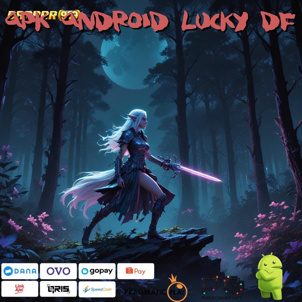 APK ANDROID LUCKY DF # Ini Dia RTP Prima Realisasikan Isi Ulang