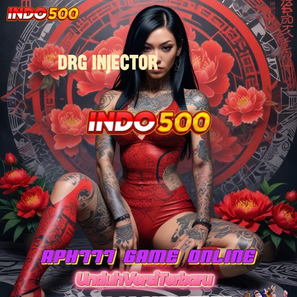 DRG INJECTOR : mudah maxwin kejutan pola adaptif