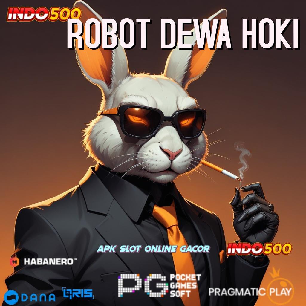 ROBOT DEWA HOKI , jalur pembelajaran slot sukses gampang maxwin