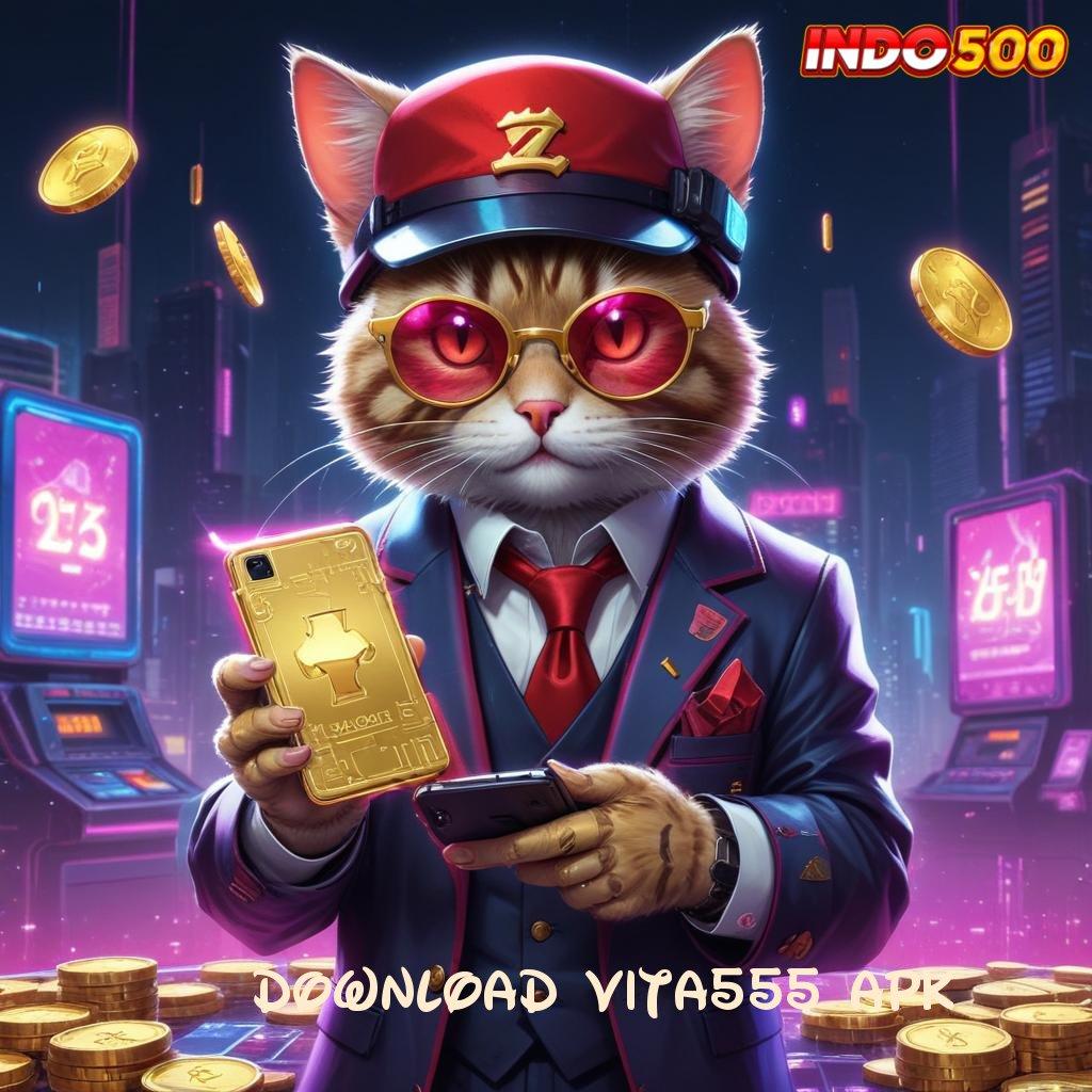 DOWNLOAD VITA555 APK 💥 Strategi Jackpot Langsung Untung Modal Minim