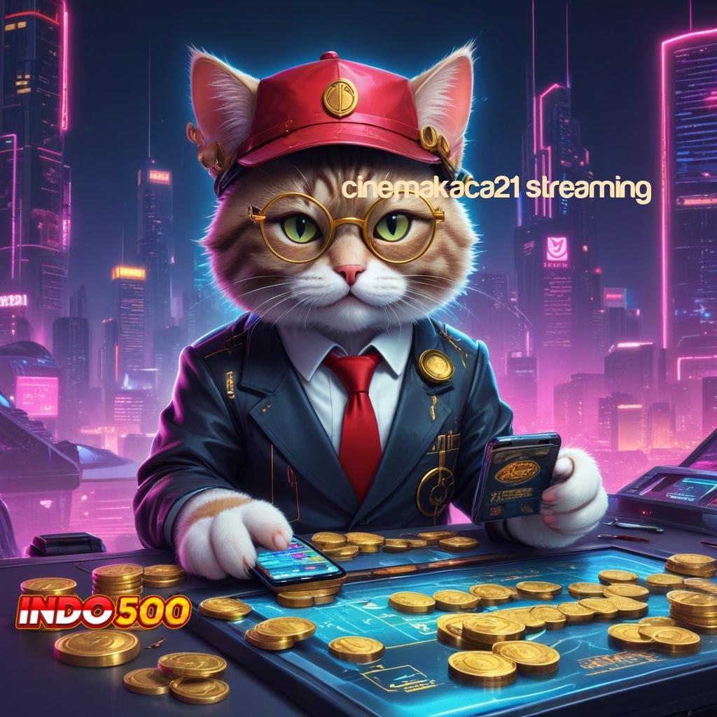 CINEMAKACA21 STREAMING 🎮 Gampang Cara Deposit Pola Baru Yang Efisien