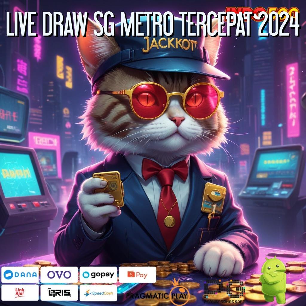 LIVE DRAW SG METRO TERCEPAT 2024 🔥 gacor mulus gampang banget tanpa uang