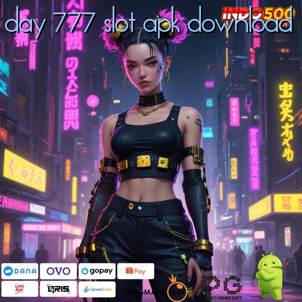 DAY 777 SLOT APK DOWNLOAD Sumber Cuan Terpercaya Dengan Spin Instan