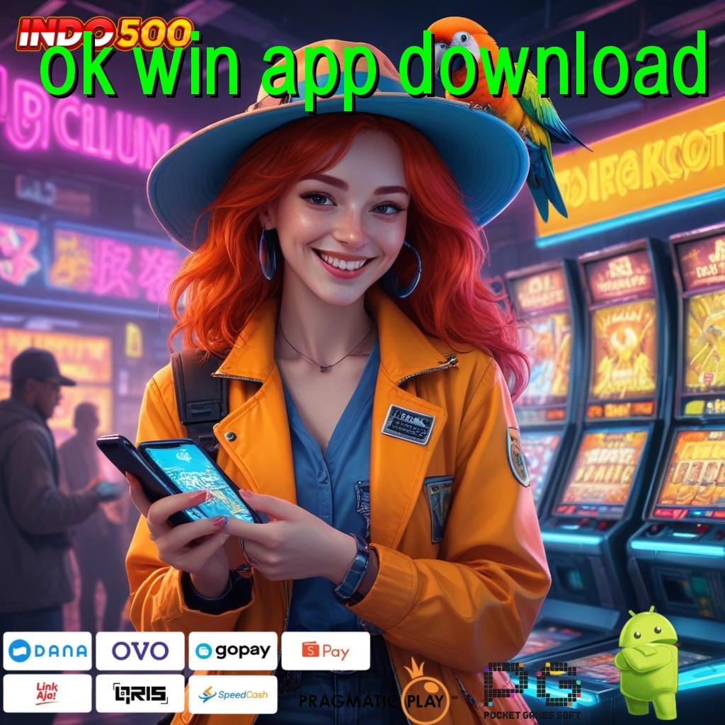 OK WIN APP DOWNLOAD Aplikasi Bonus Instan Untung