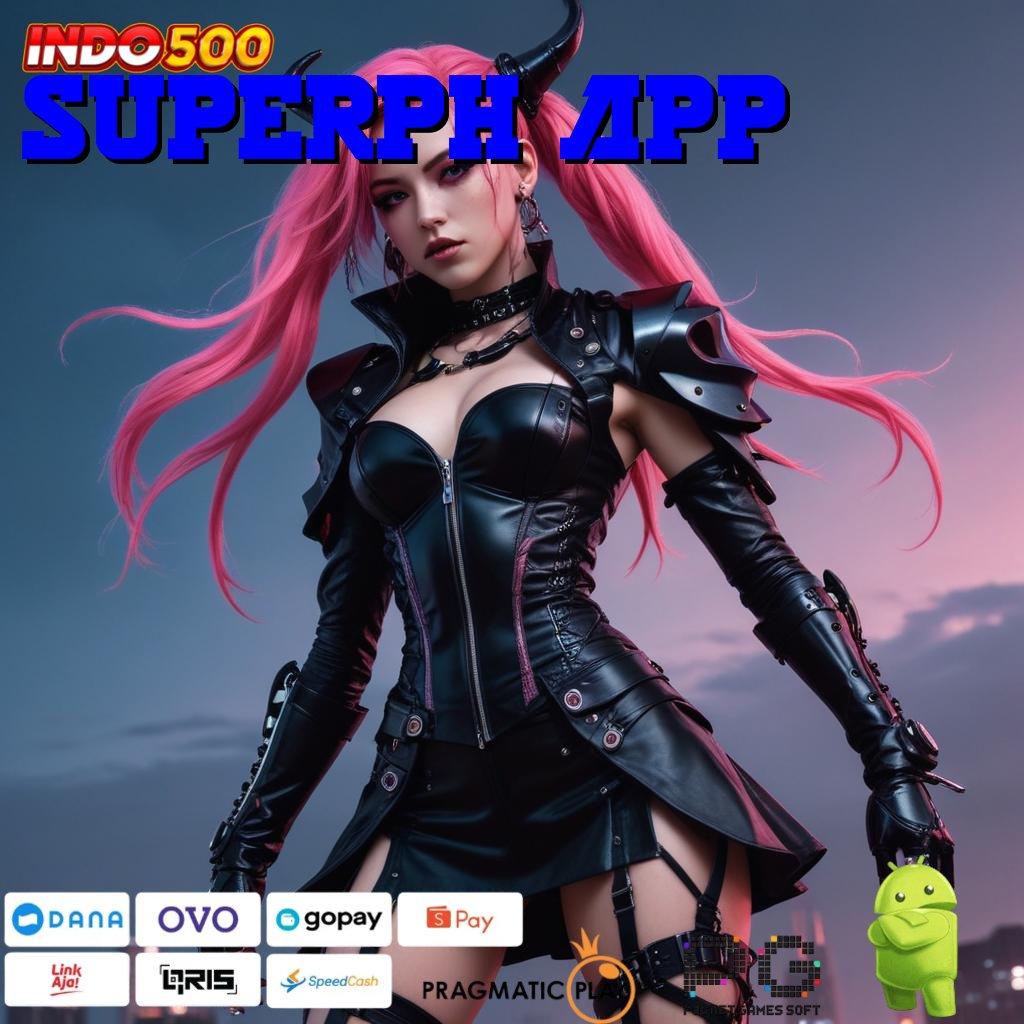 SUPERPH APP spin juara fokus pada stabilitas pasti