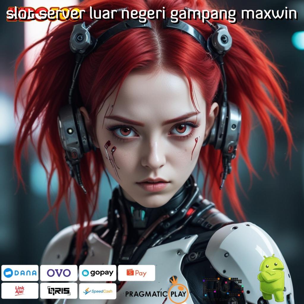 SLOT SERVER LUAR NEGERI GAMPANG MAXWIN Mesin Pintar Tersedia di Apk Generasi Baru