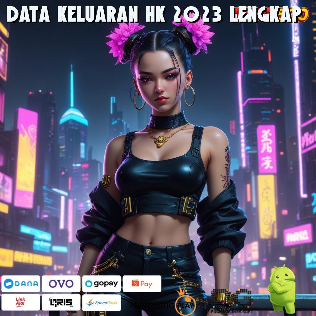 DATA KELUARAN HK 2023 LENGKAP Mesin dan Teknologi Apk Tingkatkan Standar Baru