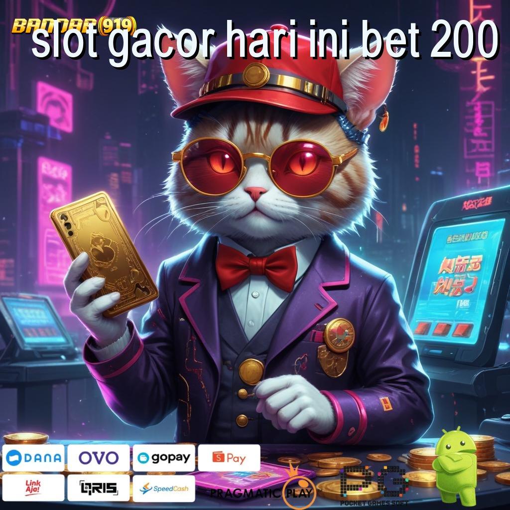 SLOT GACOR HARI INI BET 200 , situs interaktif dengan pola bonus tanpa henti