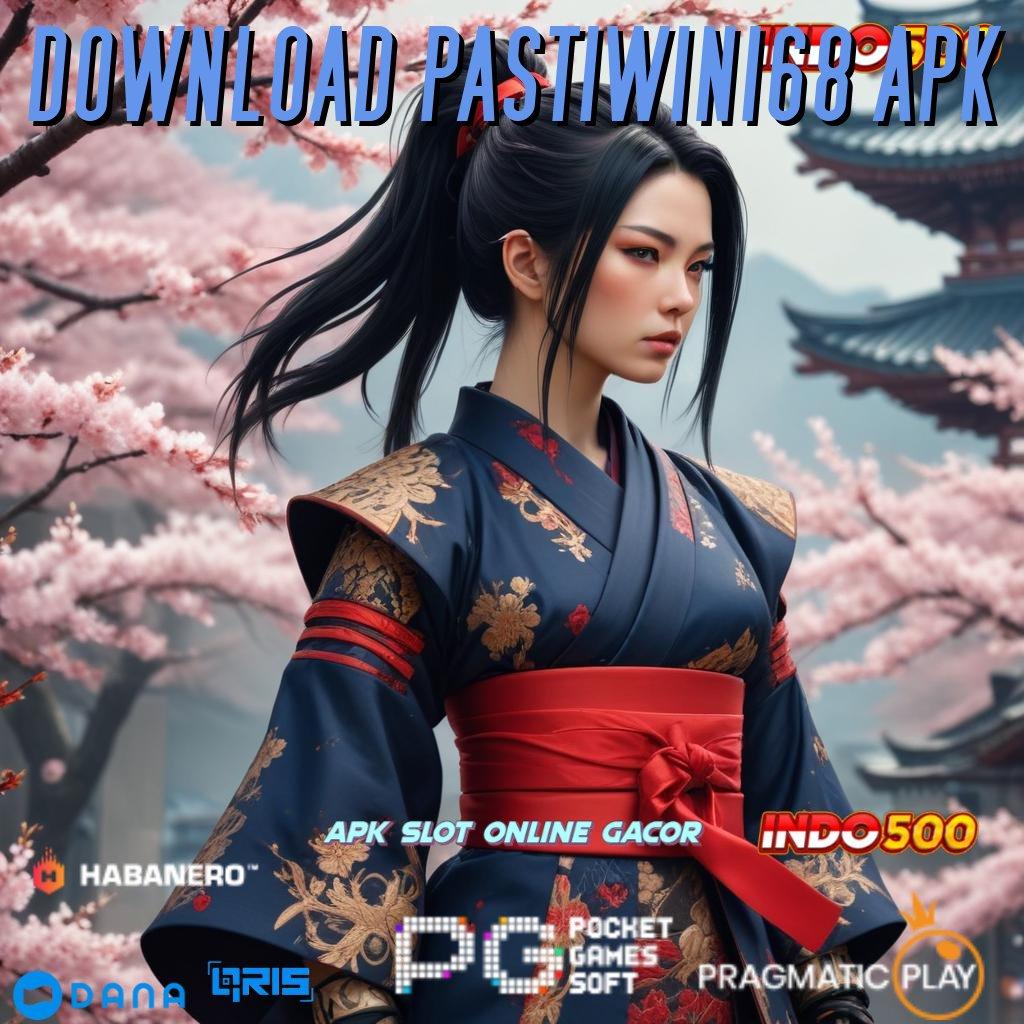 DOWNLOAD PASTIWIN168 APK 🐉 Fresh DP Maxwin Aman Kemitraan