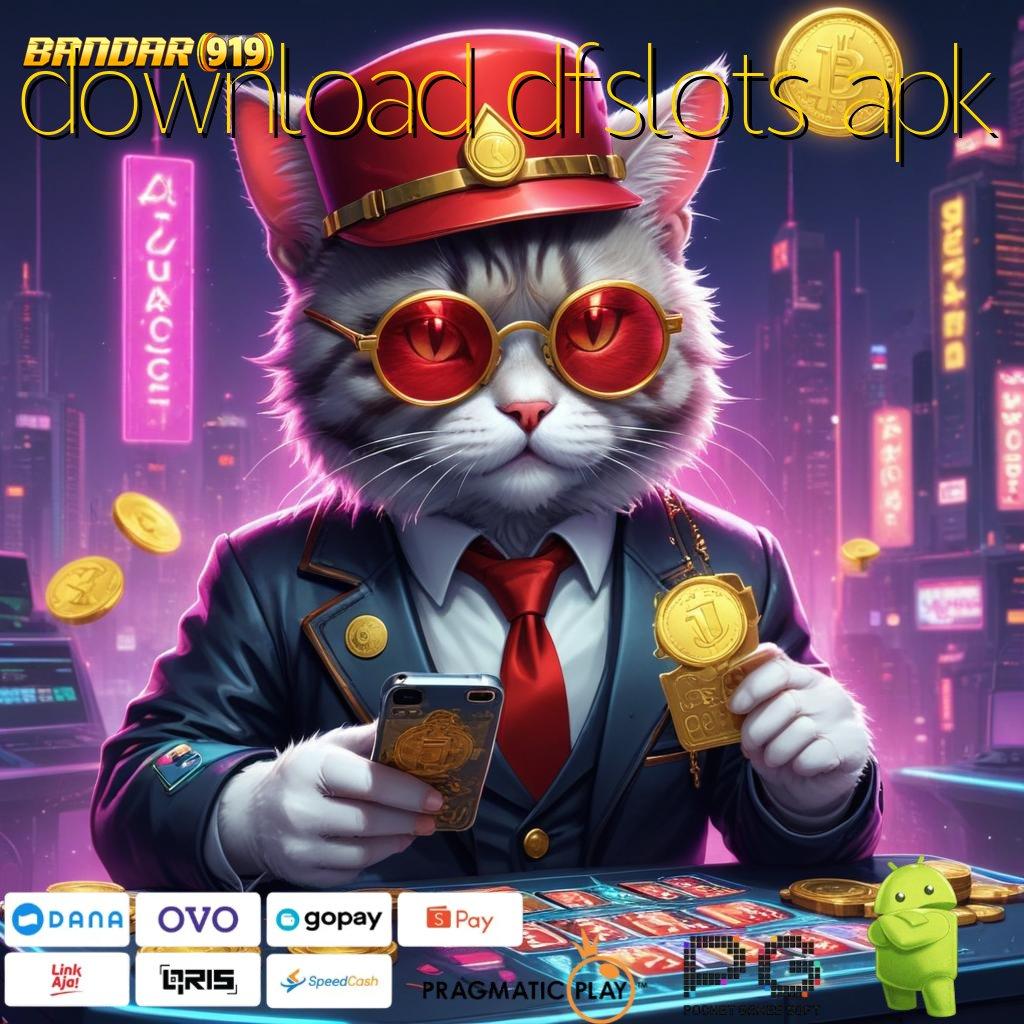 DOWNLOAD DFSLOTS APK > Download Gratis Versi 2025! RTP Makin Tinggi, Jackpot Makin Dekat!