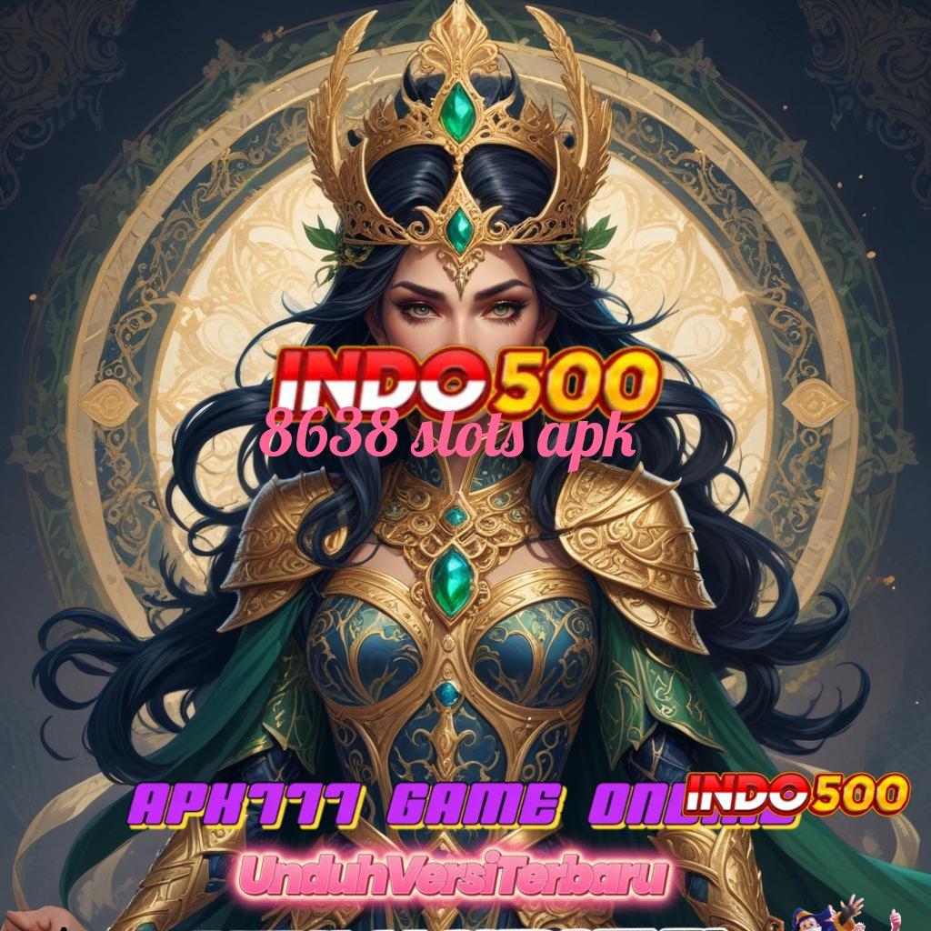 8638 SLOTS APK , versi 2.577.66 mudah transaksi layanan