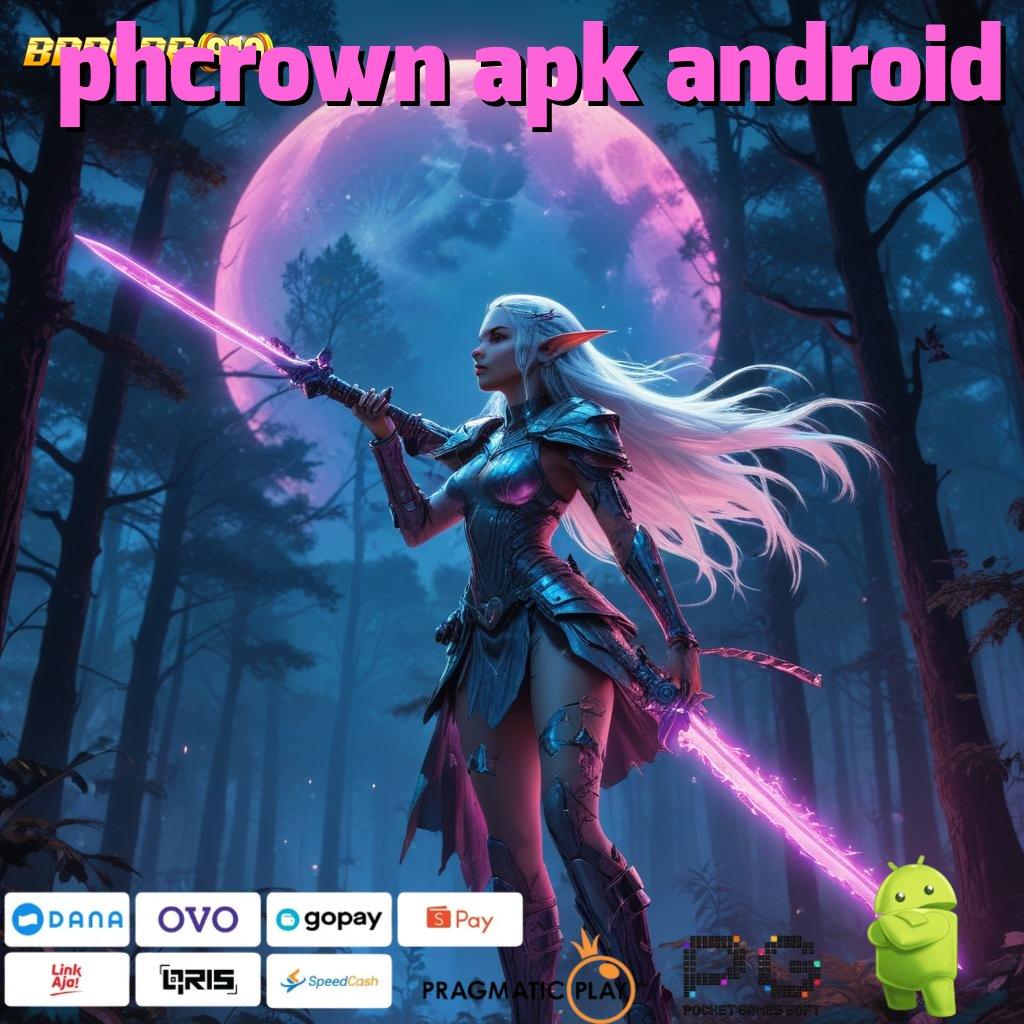 PHCROWN APK ANDROID : deposit shopeepay 5 000