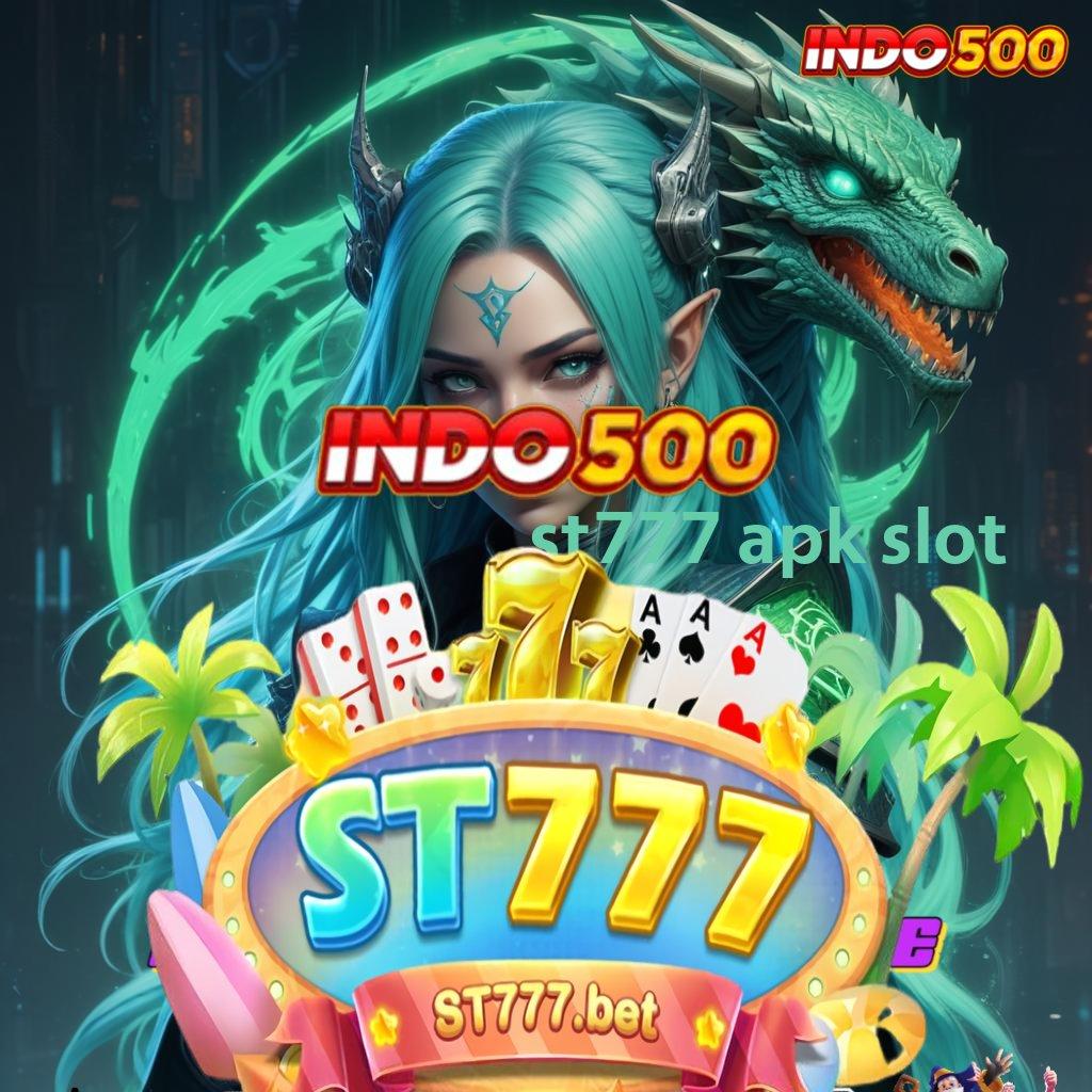 ST777 APK SLOT ✧ Komitmen Member Baru Metode Praktis Langsung Kaya