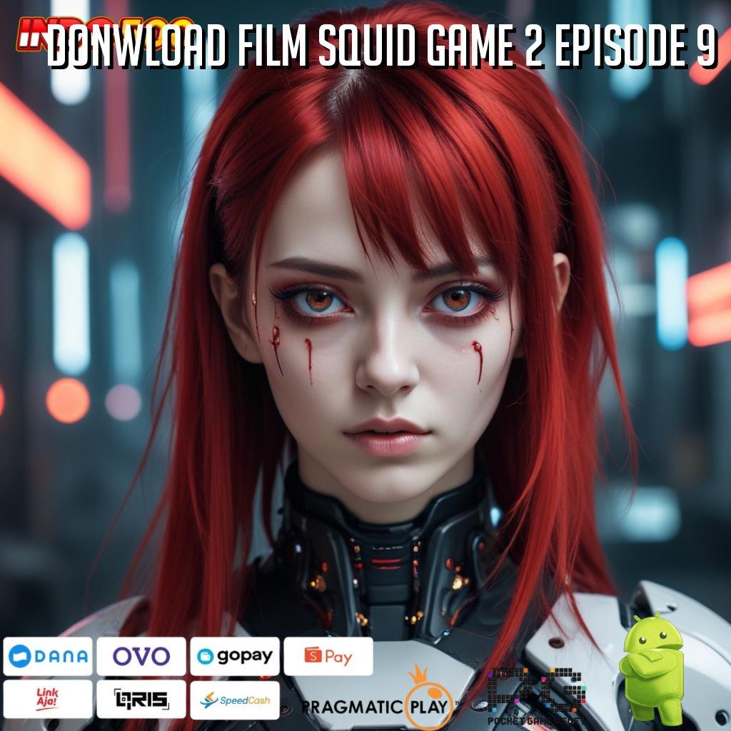 DONWLOAD FILM SQUID GAME 2 EPISODE 9 Aplikasi Jackpot RTP Tinggi