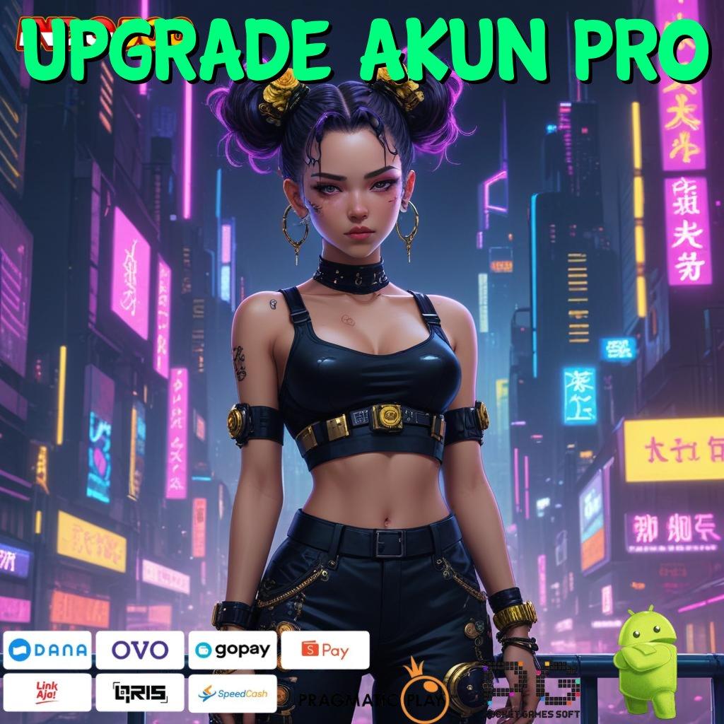 UPGRADE AKUN PRO Pola Rezeki Baru untuk Entrepreneur Auto Kaya