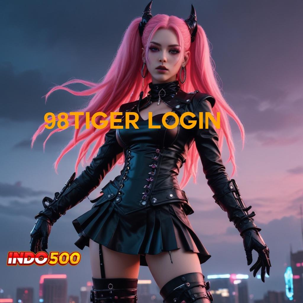 98TIGER LOGIN mudah maxwin langsung viral proses terbaru