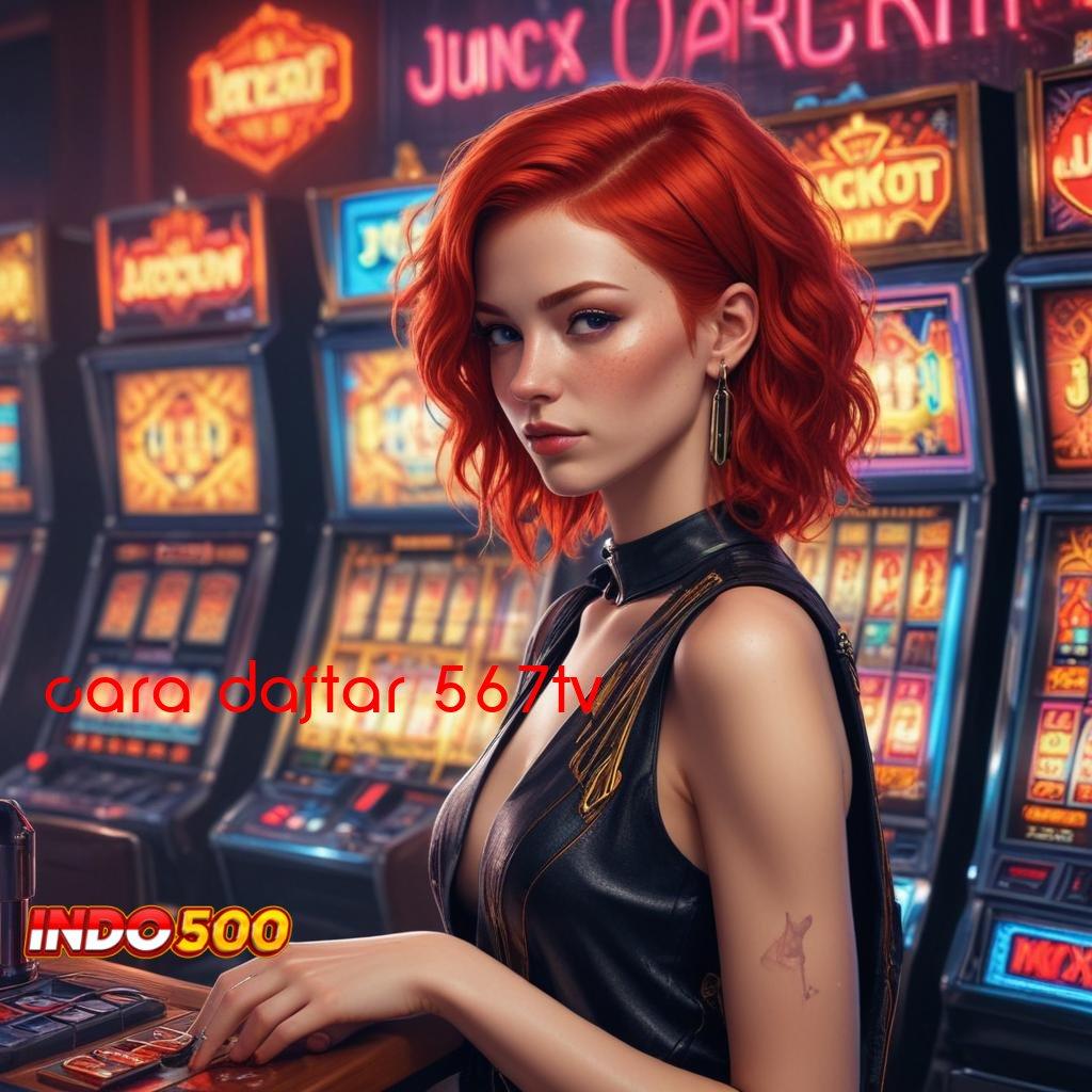 CARA DAFTAR 567TV ✷ Spin Dinamis Dengan Arsitektur Gacor