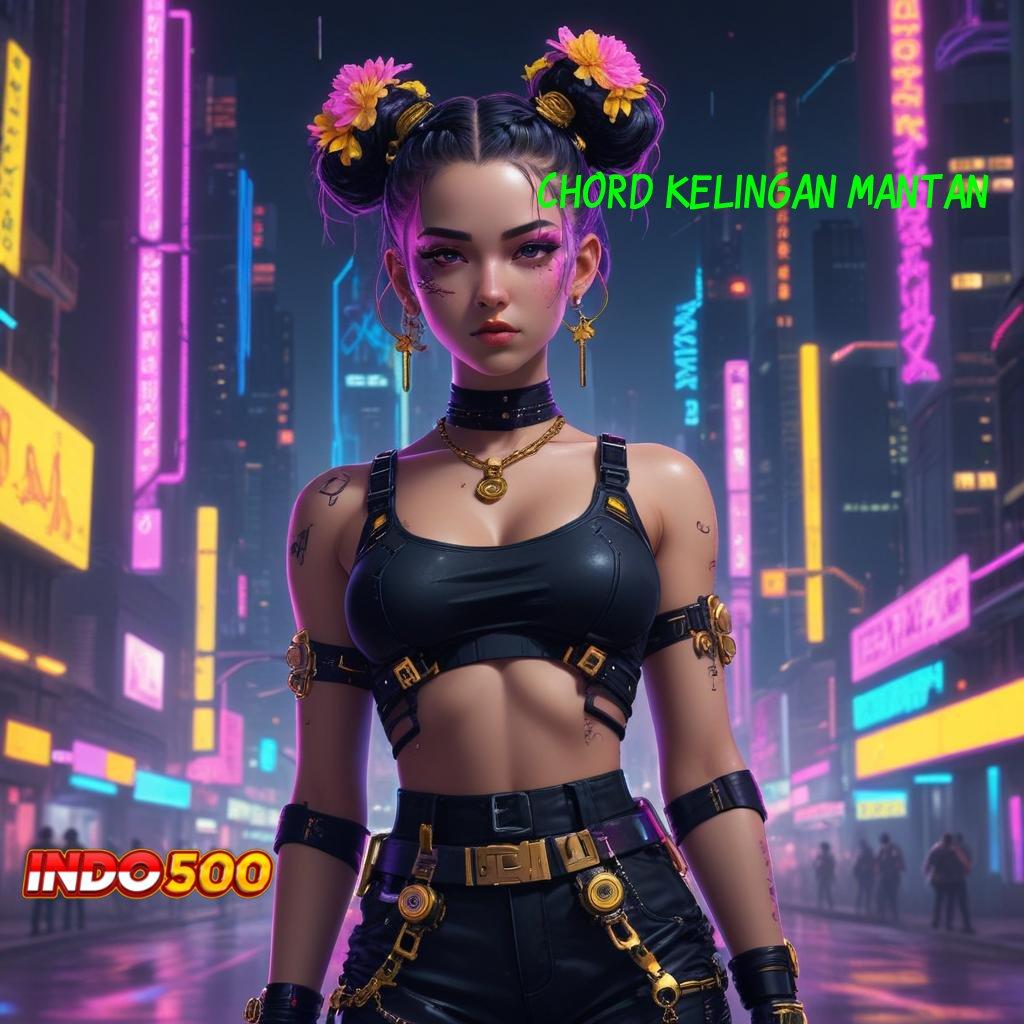 CHORD KELINGAN MANTAN 🎮 Maxwin Setiap Saat Gacor Slot 2025, Jackpot Selalu Menunggu!