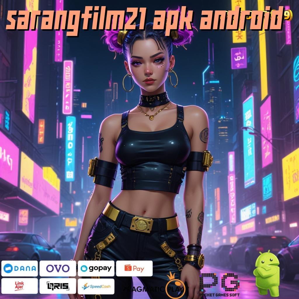 SARANGFILM21 APK ANDROID : kemenangan slot besar