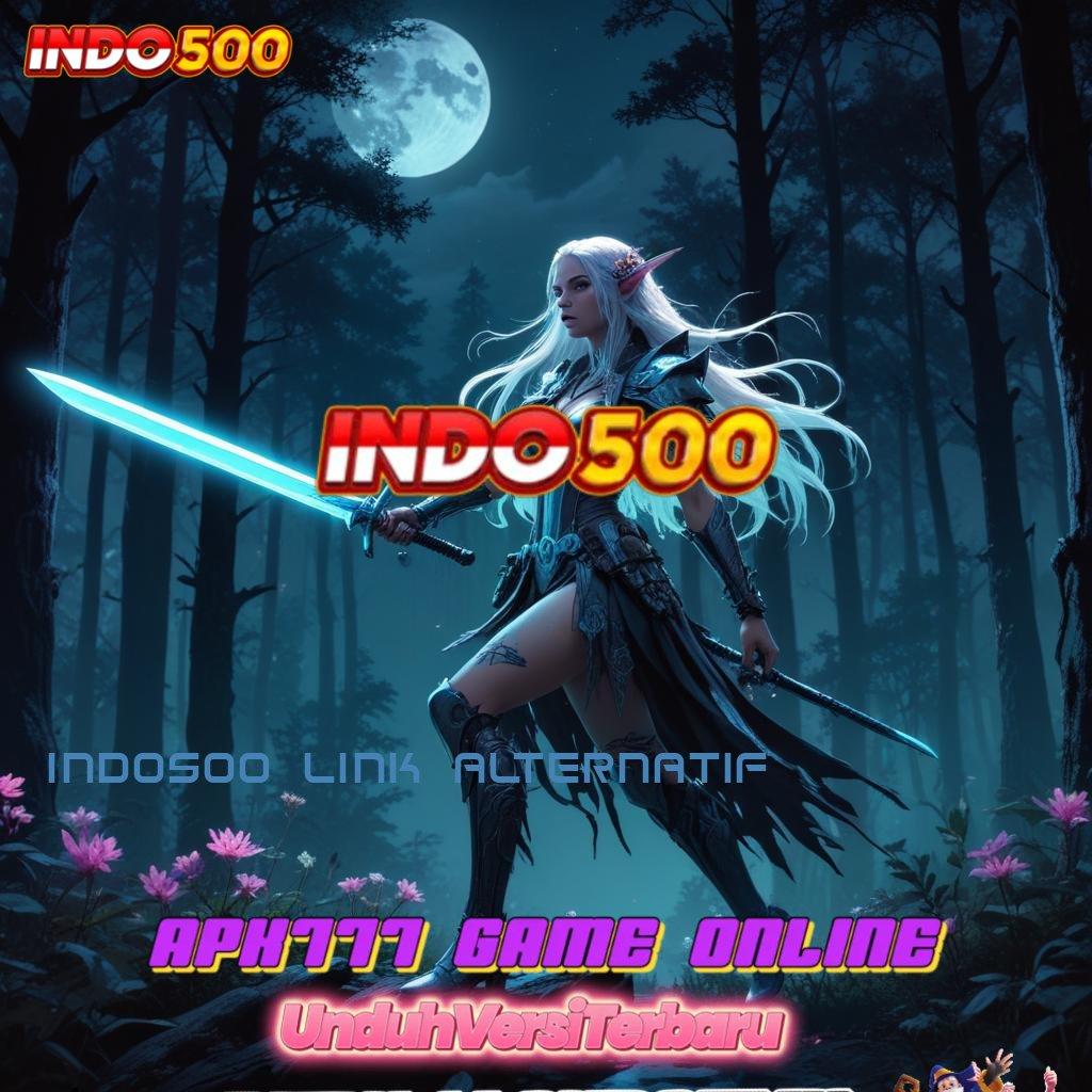 INDO500 LINK ALTERNATIF 🧡 Mengikuti Solusi Simple Gampang dan Efektif