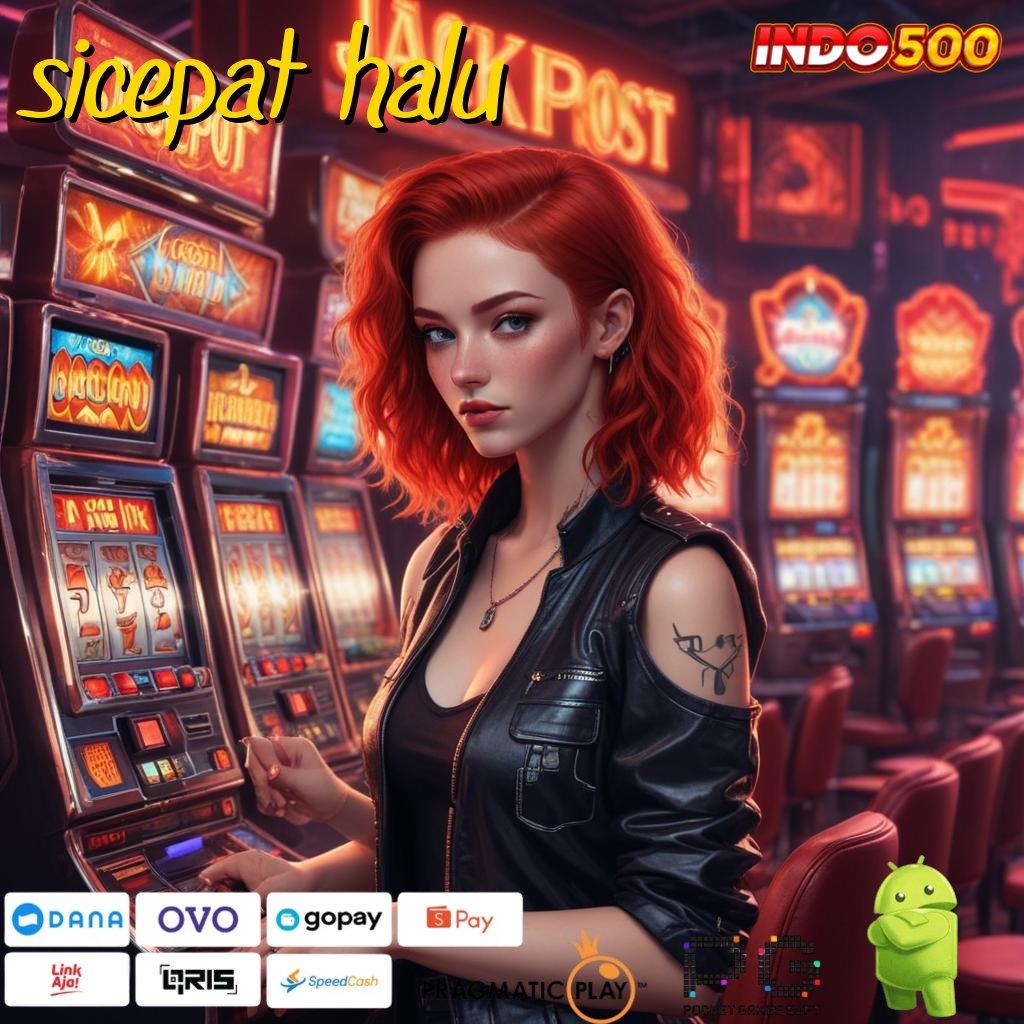 SICEPAT HALU Permainan Serendipitas Aplikasi Slot Peningkat Peluang