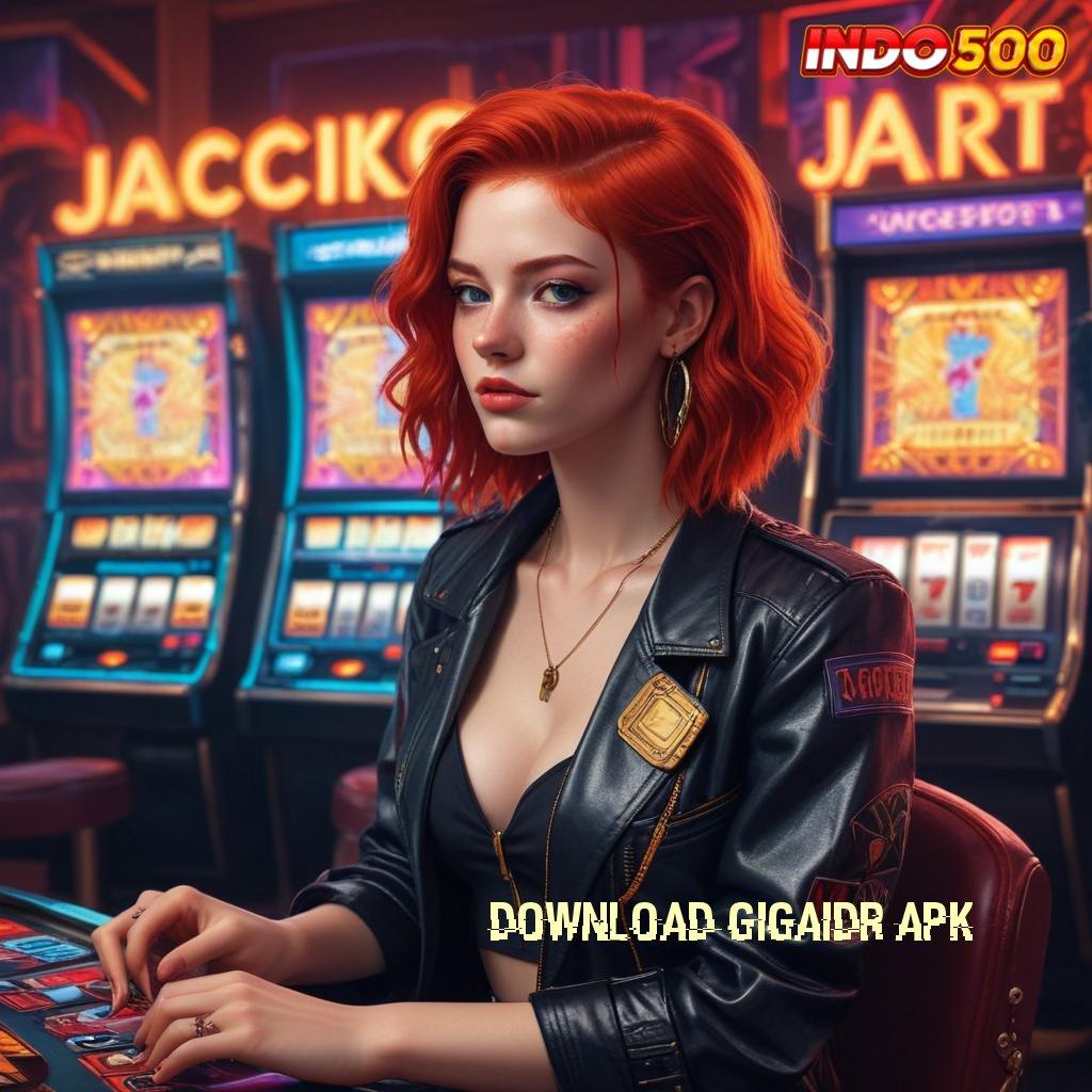 DOWNLOAD GIGAIDR APK ✔ Dinegara Sendiri Berpengalaman Jalur Menguntungkan