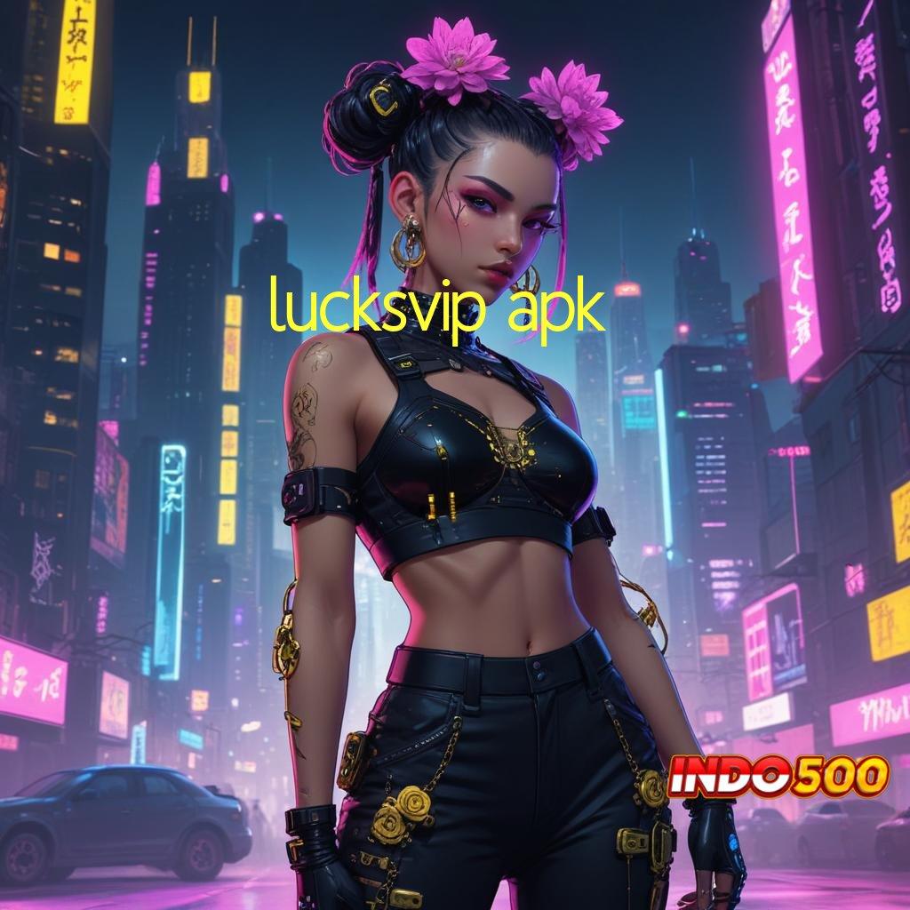 LUCKSVIP APK Kaya Member Baru Pasti Mudah Dalam Mencapai Tujuan