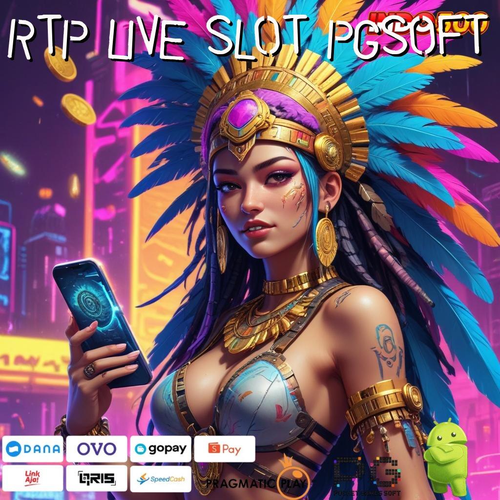 RTP LIVE SLOT PGSOFT langsung pola depo ovo jalan scatter cepat tanpa ribet