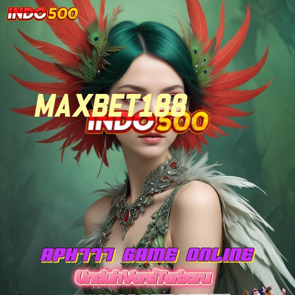 MAXBET188 | member baru auto kaya zona game paling gacor