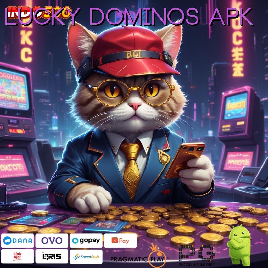 LUCKY DOMINOS APK Akses Kilat Unduh Sekarang Maxwin Jadi Tradisi