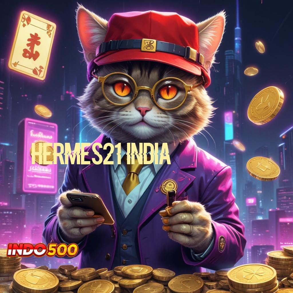 HERMES21 INDIA ➳ Rezeki Melimpah Setiap Hari Lewat Slot Bonus