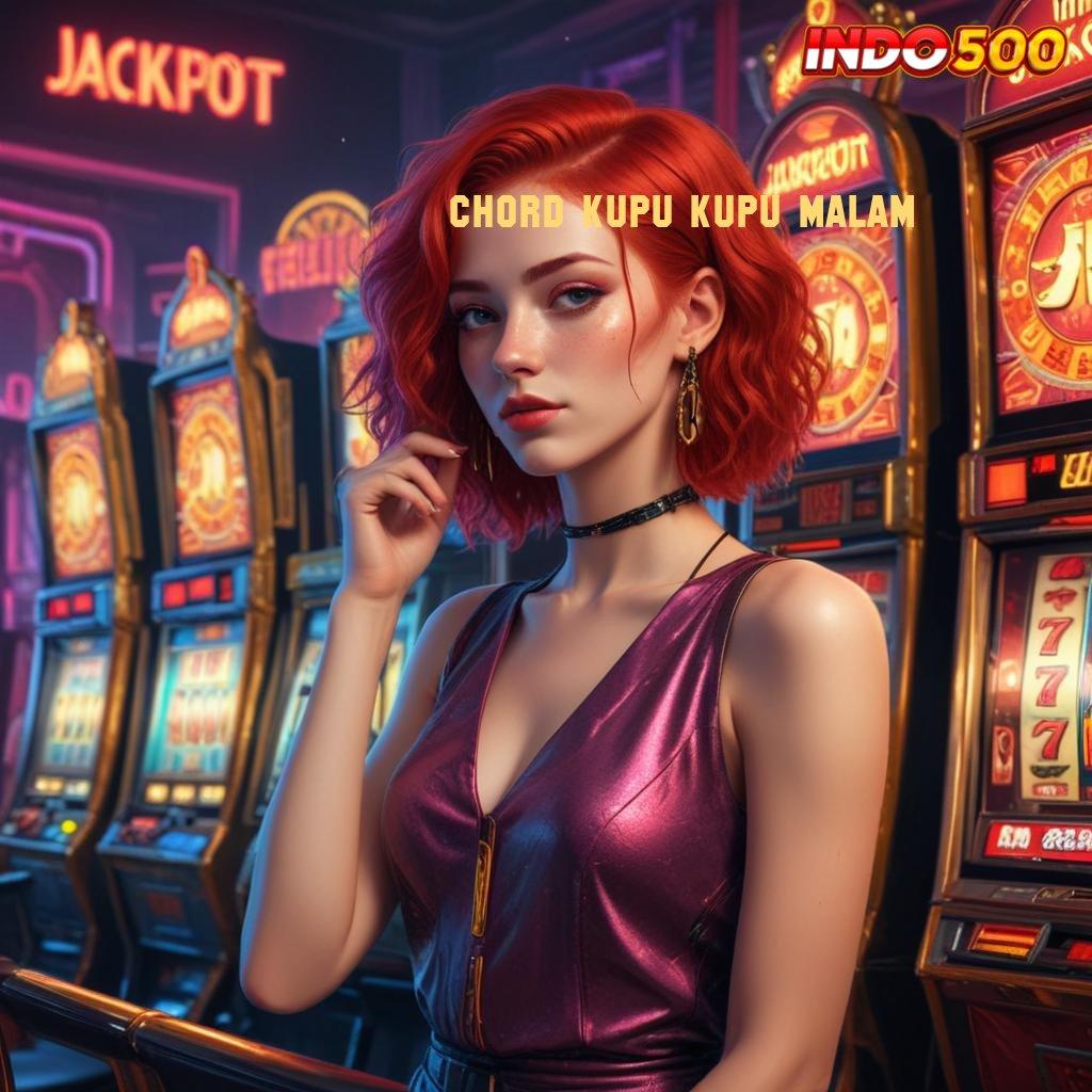 CHORD KUPU KUPU MALAM bonus instan dari depo 10k langsung wd