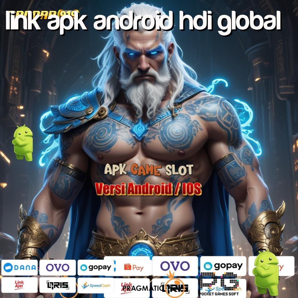 LINK APK ANDROID HDI GLOBAL @ mesin slot gacor pintu keberuntungan tanpa rugi