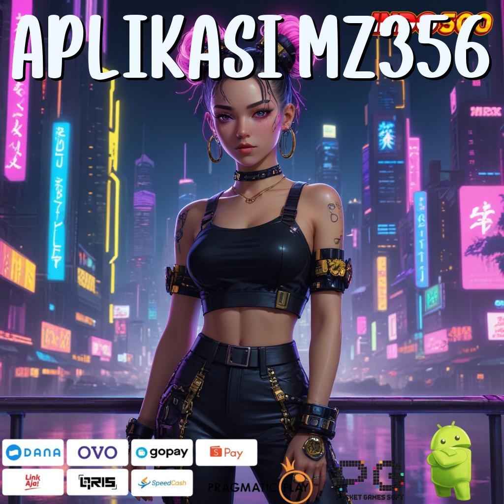 APLIKASI MZ356 Unduh APK Slot Paling Gacor