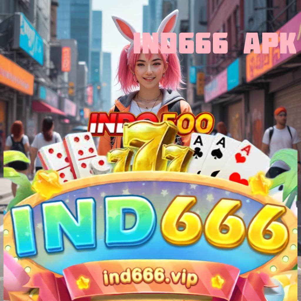 IND666 APK Deposit Bank Bsi 5000 APK Slot Uang Asli Terpercaya