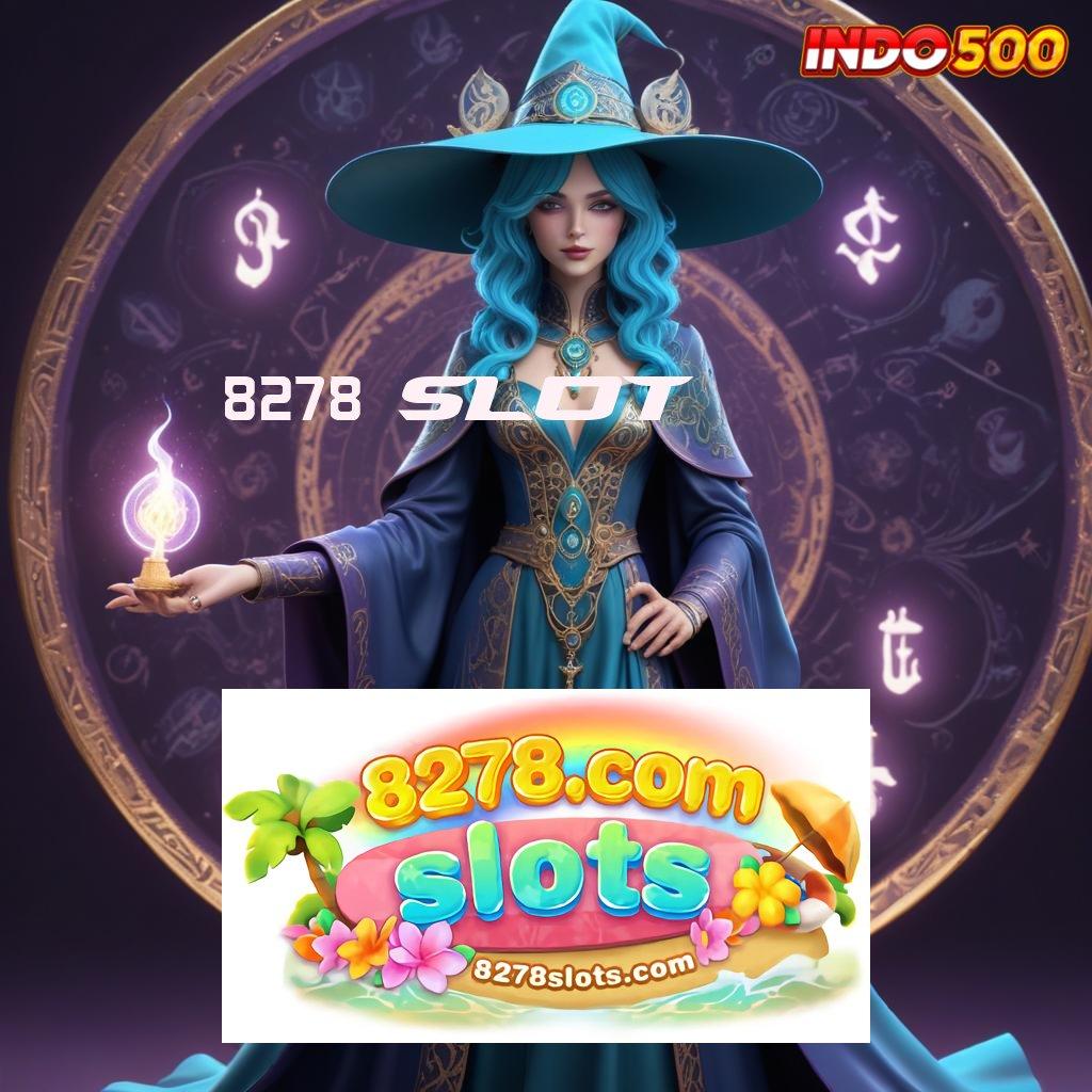 8278 SLOT ➤ gerbang interaksi kaya pasti gabung sekarang