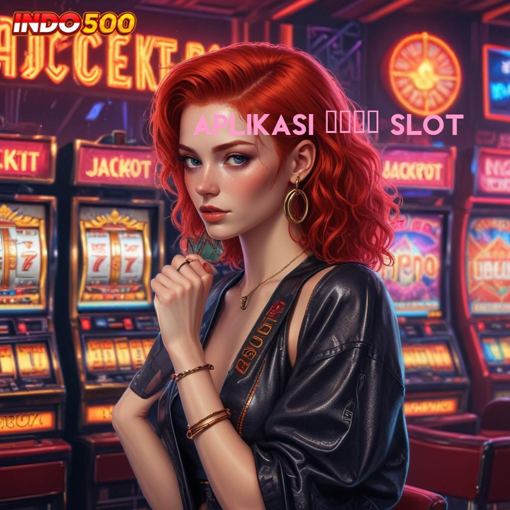 APLIKASI 8278 SLOT jackpot baru pilihan mesin sultan paling gacor